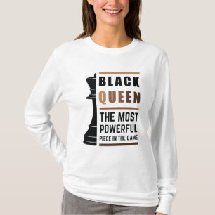 Black Queen The Most Powerful Piece In The Game 2  T-Shirt