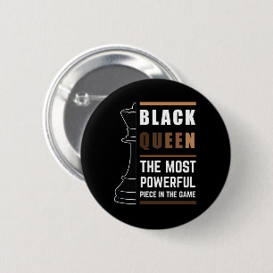 Black Queen The Most Powerful Piece In The Game 6 Cm Round Badge