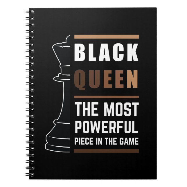 Black Queen The Most Powerful Piece In The Game Notebook (Front)