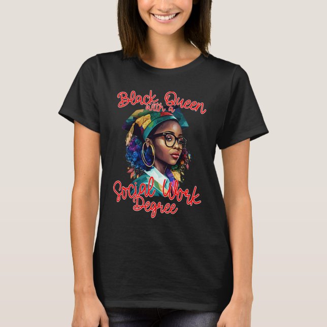 Black Queen With A Masters Degree MSW Social Work  T-Shirt (Front)