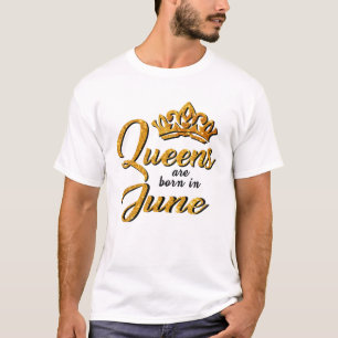 Black Queens Are Born In June Women T Birthday Gif T-Shirt