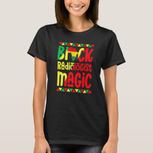 Black Radiologist Magic African Pride Black Histor T-Shirt