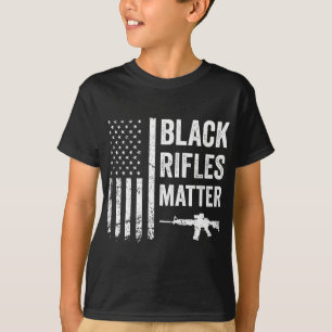 Black Rifles Matter - Funny Pro Gun Rights America T-Shirt