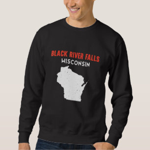 Black River Falls USA State America Travel Montana Sweatshirt