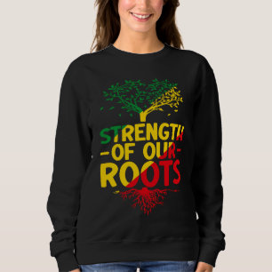 Black Roots Black Power African American Pride Bla Sweatshirt
