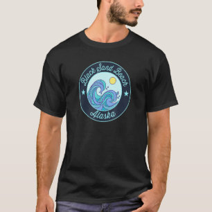 Black Sand Beach Ak Alaska Souvenir Nautical Surfe T-Shirt