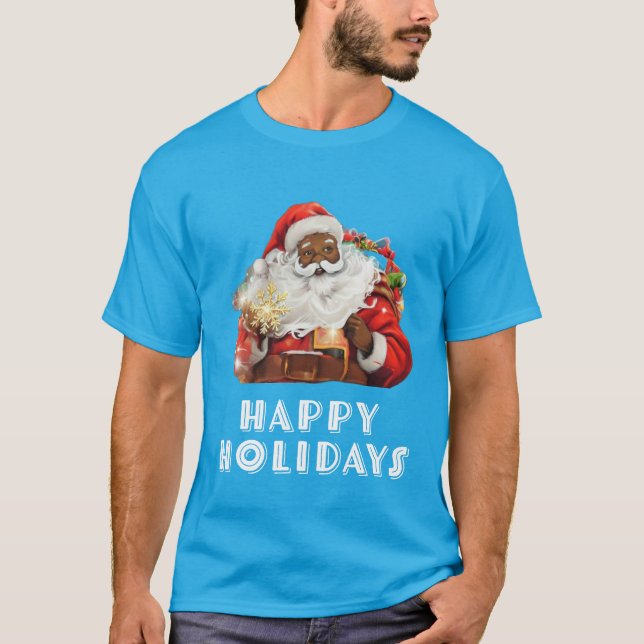 Black Santa Claus Happy Holidays  T-Shirt (Front)