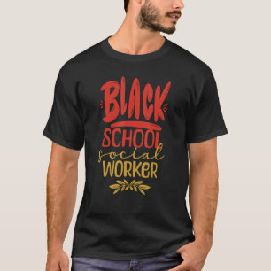 Black School Social Worker African American Work U T-Shirt