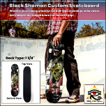 Black Shaman Custom Skateboard<br><div class="desc">Black Shaman Custom Skateboard Deck Type: 7 3/4" Skateboard Deck Whether you’re doing grinds on the half-pipe or kickflips in the street, this competition shaped board has supreme pop! Our decks are made of the best quality hard-rock maple and with our one-of-a-kind printing process; you get the best skateboard available...</div>