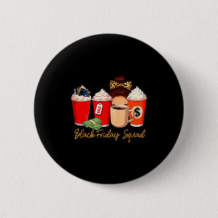 Black Shopng Friday Squad Coffee C Coffee Lover  6 Cm Round Badge