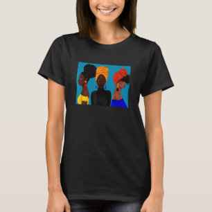 Black Sistas Queen Melanin African American Women  T-Shirt