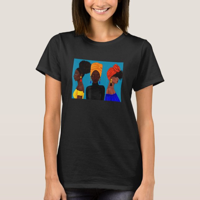 Black Sistas Queen Melanin African American Women  T-Shirt (Front)