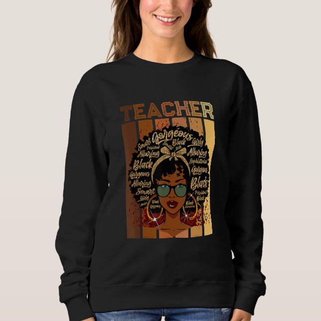 Black Smart Teacher Afro Love Melanin African Amer Sweatshirt (Front)