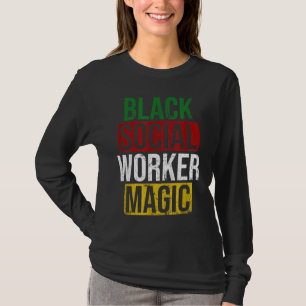 Black Social Worker Magic Black History Month Empo T-Shirt