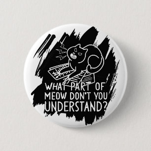 Black Splash Funny Cat Quote 6 Cm Round Badge