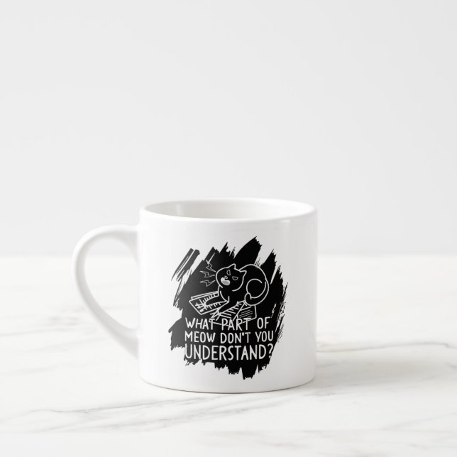 Black Splash Funny Cat Quote Espresso Cup (Left)