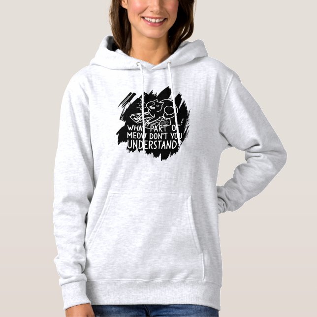 Black Splash Funny Cat Quote Hoodie (Front)