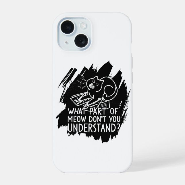 Black Splash Funny Cat Quote iPhone 15 Case (Back)