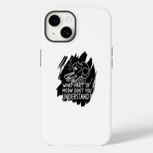Black Splash Funny Cat Quote iPhone 14 Case