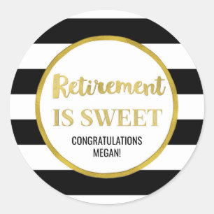 Black Stripes Gold Retirement is Sweet Classic Round Sticker