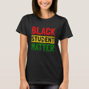 Black Students Matter Black History Month Men Wome T-Shirt