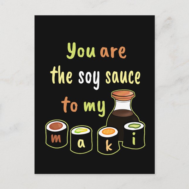 Black Sushi You are the Soy Sauce to my Maki Holiday Postcard (Front)