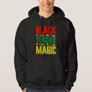 Black Teacher Magic 1 Hoodie