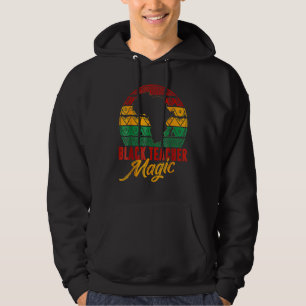 Black Teacher Magic African American Black History Hoodie