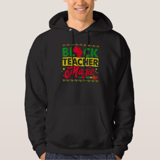 Black Teacher Magic African History Month Great Fo Hoodie
