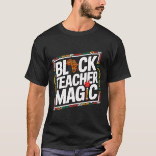 Black Teacher Magic Afro Black History Month Woman T-Shirt