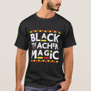 Black Teacher Magic Black History Month 2022 Afric T-Shirt
