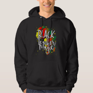 Black Teacher Magic Black History Month African Am Hoodie