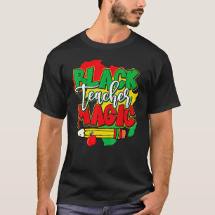 Black Teacher Magic Black History Month African Am T-Shirt