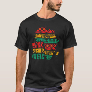 Black Teacher Magic Black History Month African Am T-Shirt