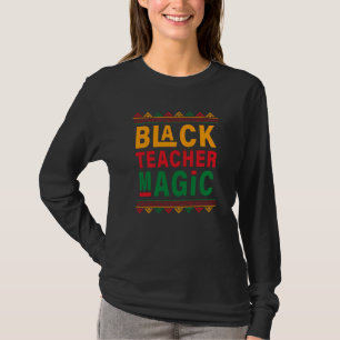 Black Teacher Magic Black History Month Black Prid T-Shirt