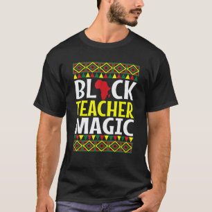 Black Teacher Magic Black History Month BLM Melani T-Shirt