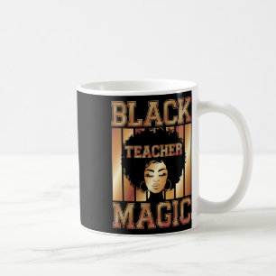 Black Teacher Magic Black History Month Melanin  Coffee Mug