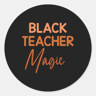 Black Teacher Magic Black History Month Teacher Me Classic Round Sticker