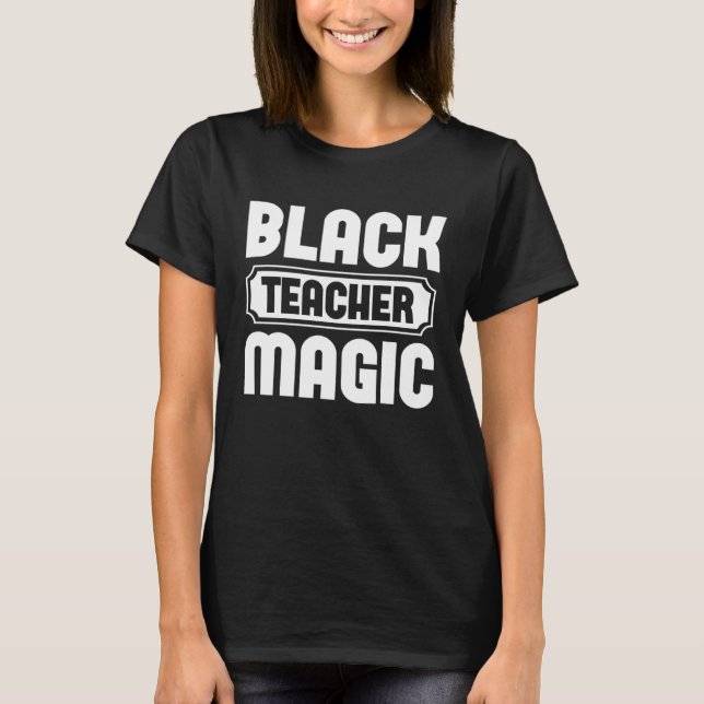 Black Teacher Magic  Graphic Tees For Women and Me (Front)