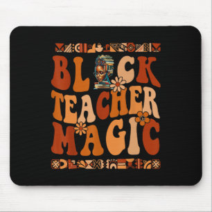 Black Teacher Magic Melanin Africa History Pride T Mouse Pad