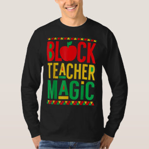 Black Teacher Magic Men Women Black History Month T-Shirt