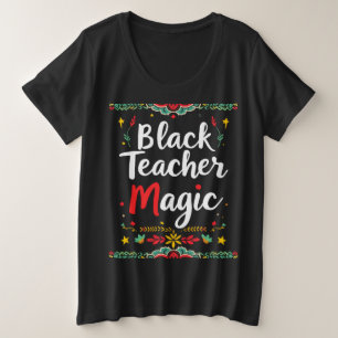 Black Teacher Magic Plus Size T-Shirt