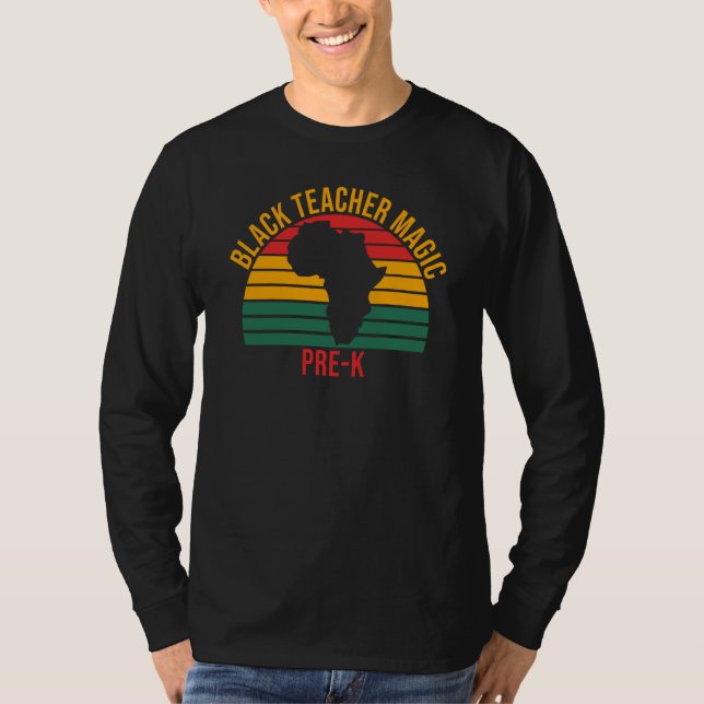 Black Teacher Magic Pre K Black History Month Teac T-Shirt (Front)