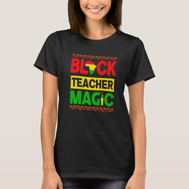 Black Teacher Magic Shirt Black History Pride Afri (Front)