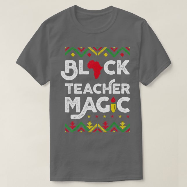 Black Teacher Magic Shirt Teacher Black History Mo (Design Front)