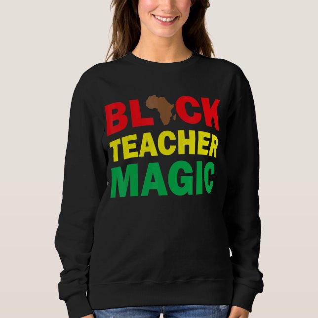 Black Teacher Magic Shirt Teacher Black History Mo (Front)
