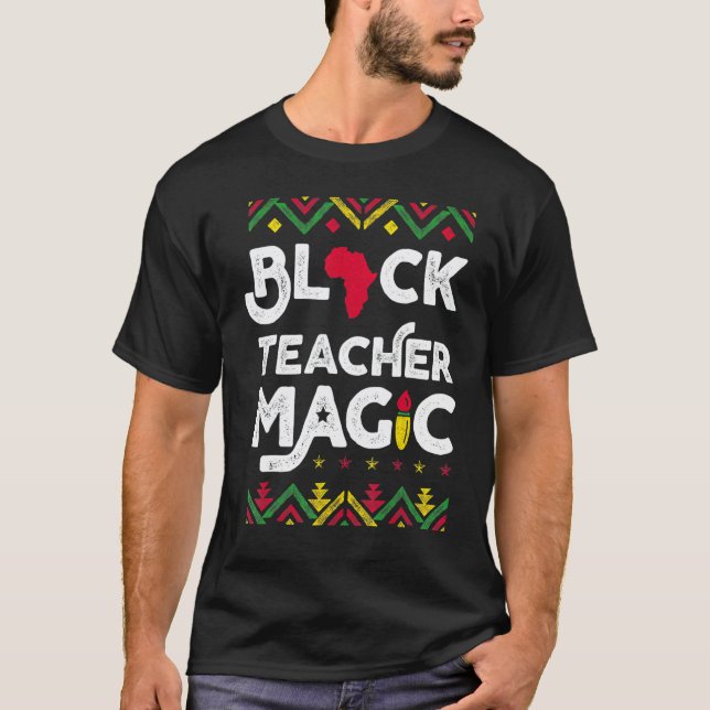 Black Teacher Magic Shirt Teacher Black History Mo (Front)
