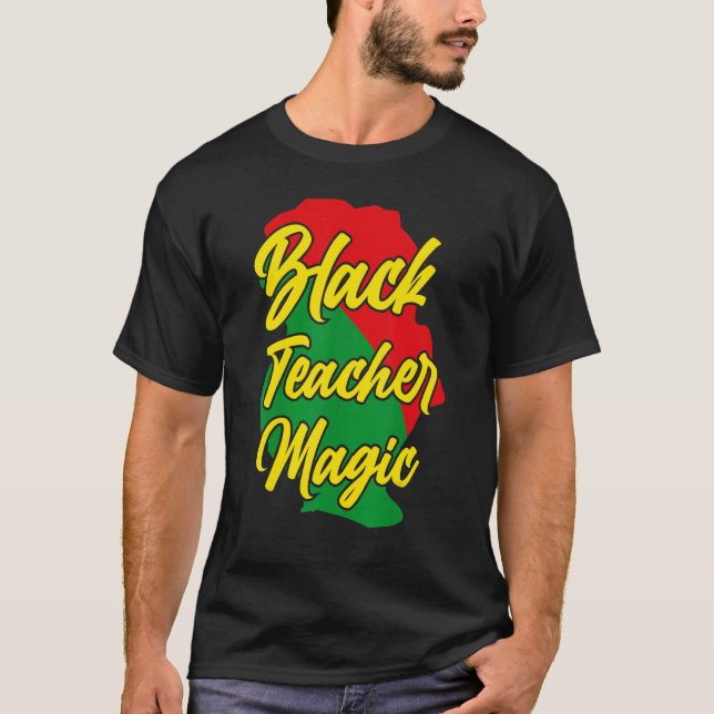Black Teacher Magic T-Shirt (Front)