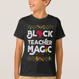Black Teacher Magic Teacher Black History Month 1 T-Shirt