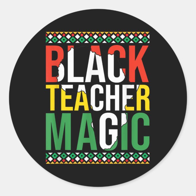 Black Teachers Magic History Month Juneteenth Mela Classic Round Sticker (Front)